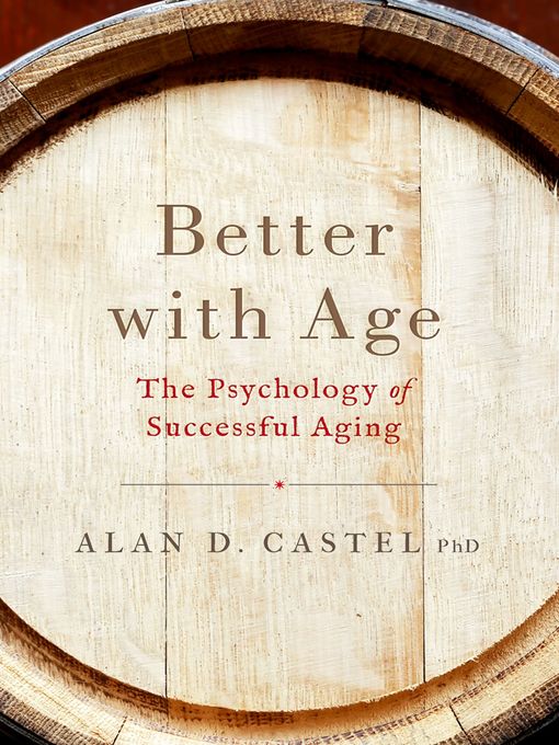 Title details for Better with Age by Dr. Alan D. Castel - Available